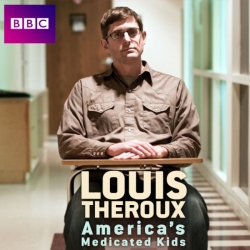 Louis Theroux: America's Medicated Kids-hd