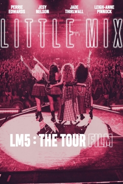 Little Mix: LM5: The Tour Film-hd