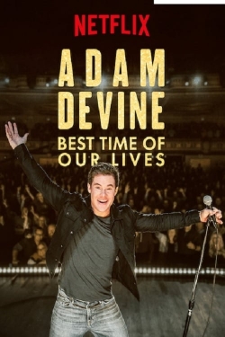 Adam Devine: Best Time of Our Lives-hd