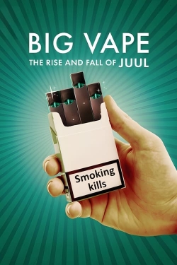 Big Vape: The Rise and Fall of Juul-hd