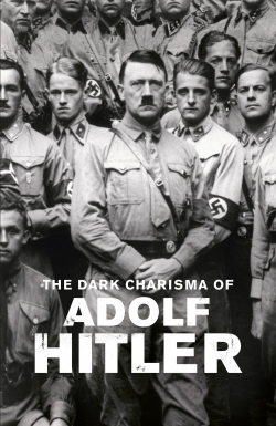 The Dark Charisma of Adolf Hitler-hd