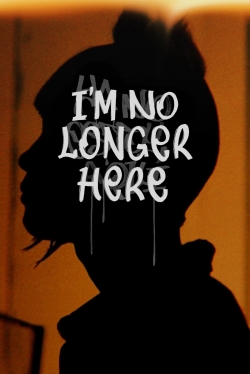 I'm No Longer Here-hd