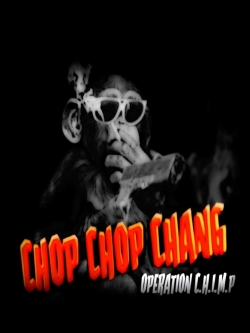 Chop Chop Chang: Operation C.H.I.M.P-hd