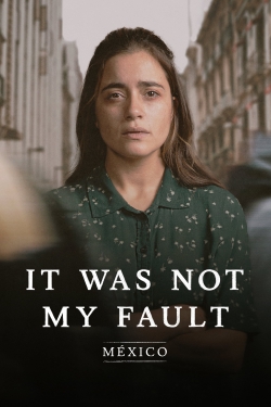 Not My Fault: Mexico-hd