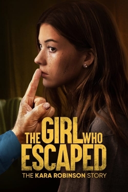 The Girl Who Escaped: The Kara Robinson Story-hd