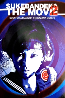 Sukeban Deka the Movie 2: Counter-Attack of the Kazama Sisters-hd