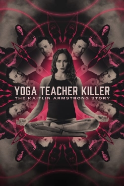 Yoga Teacher Killer: The Kaitlin Armstrong Story-hd