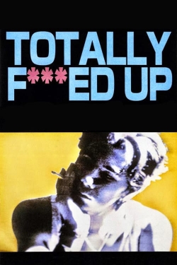 Totally Fucked Up-hd