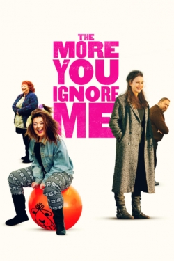 The More You Ignore Me-hd